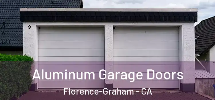  Aluminum Garage Doors Florence-Graham - CA