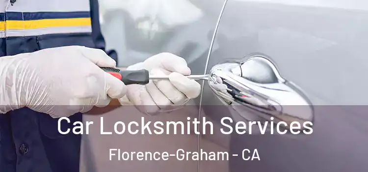 Car Locksmith Services Florence-Graham - CA