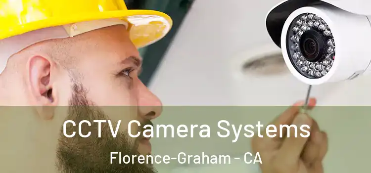 CCTV Camera Systems Florence-Graham - CA