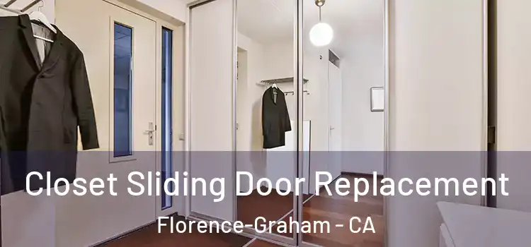 Closet Sliding Door Replacement Florence-Graham - CA