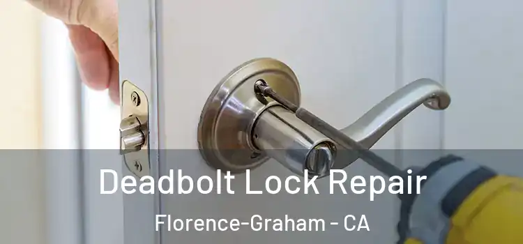 Deadbolt Lock Repair Florence-Graham - CA