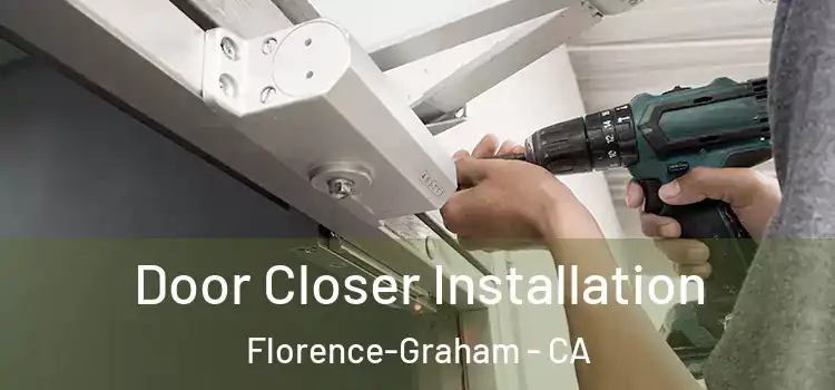 Door Closer Installation Florence-Graham - CA