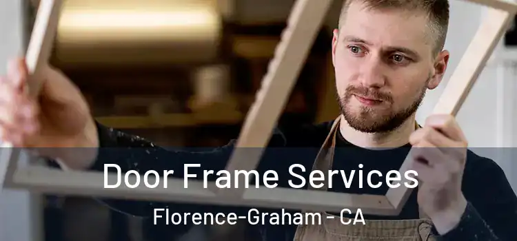 Door Frame Services Florence-Graham - CA