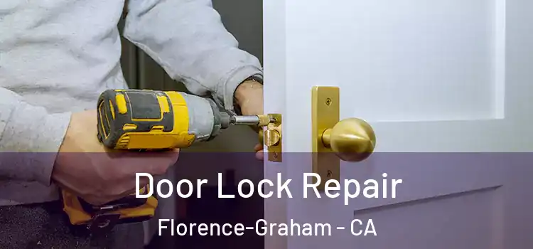 Door Lock Repair Florence-Graham - CA