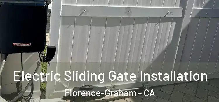 Electric Sliding Gate Installation Florence-Graham - CA