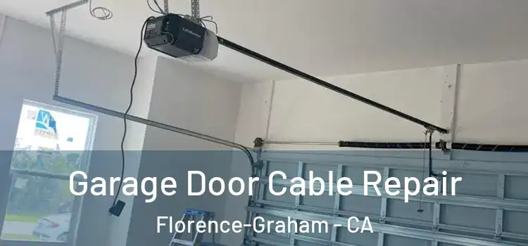  Garage Door Cable Repair Florence-Graham - CA