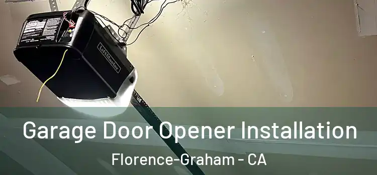  Garage Door Opener Installation Florence-Graham - CA
