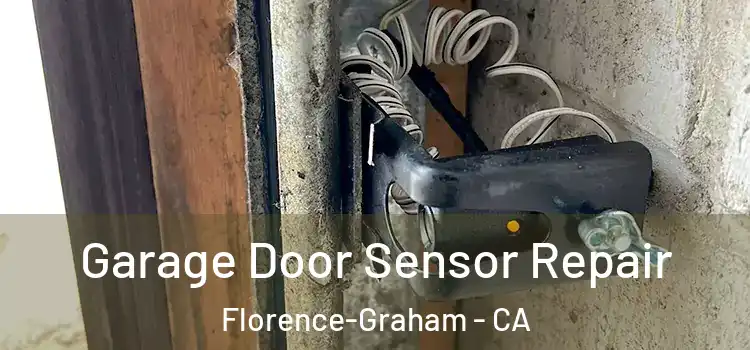 Garage Door Sensor Repair Florence-Graham - CA