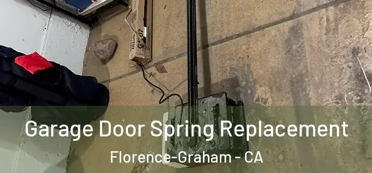  Garage Door Spring Replacement Florence-Graham - CA