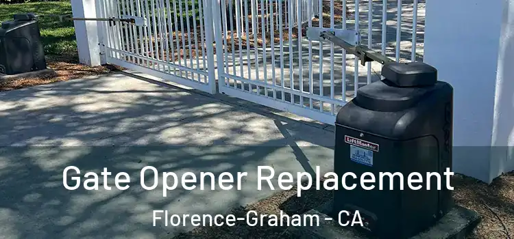 Gate Opener Replacement Florence-Graham - CA