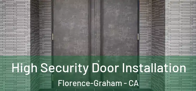 High Security Door Installation Florence-Graham - CA