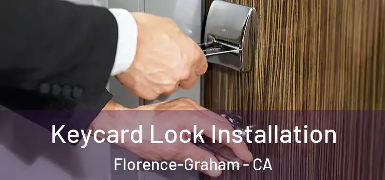 Keycard Lock Installation Florence-Graham - CA