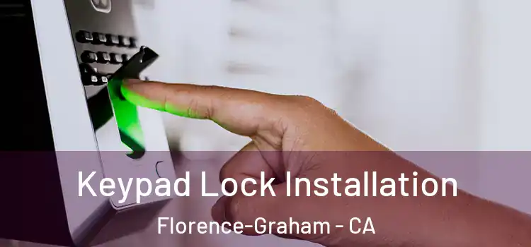 Keypad Lock Installation Florence-Graham - CA