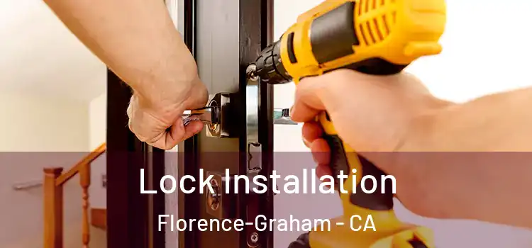 Lock Installation Florence-Graham - CA