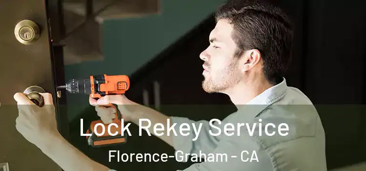 Lock Rekey Service Florence-Graham - CA