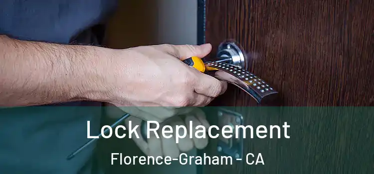 Lock Replacement Florence-Graham - CA