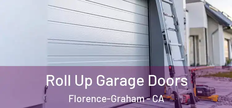  Roll Up Garage Doors Florence-Graham - CA