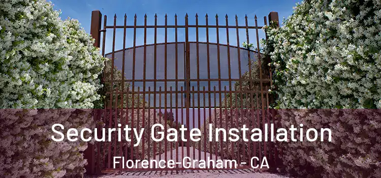 Security Gate Installation Florence-Graham - CA