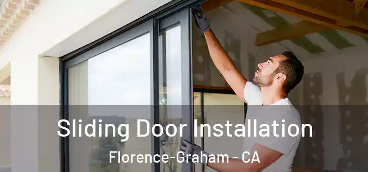 Sliding Door Installation Florence-Graham - CA