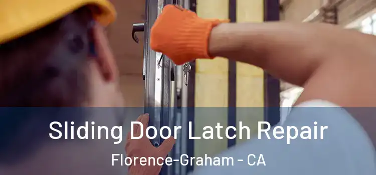 Sliding Door Latch Repair Florence-Graham - CA