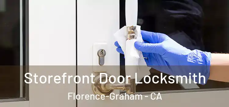 Storefront Door Locksmith Florence-Graham - CA