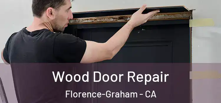 Wood Door Repair Florence-Graham - CA