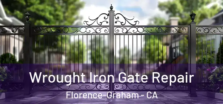 Wrought Iron Gate Repair Florence-Graham - CA